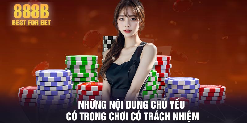 Những nội dung chủ yếu có trong chơi có trách nhiệm