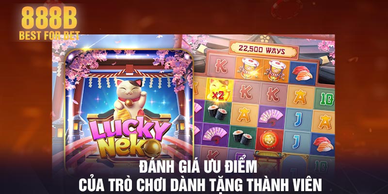 Đánh giá ưu điểm của trò chơi dành tặng thành viên